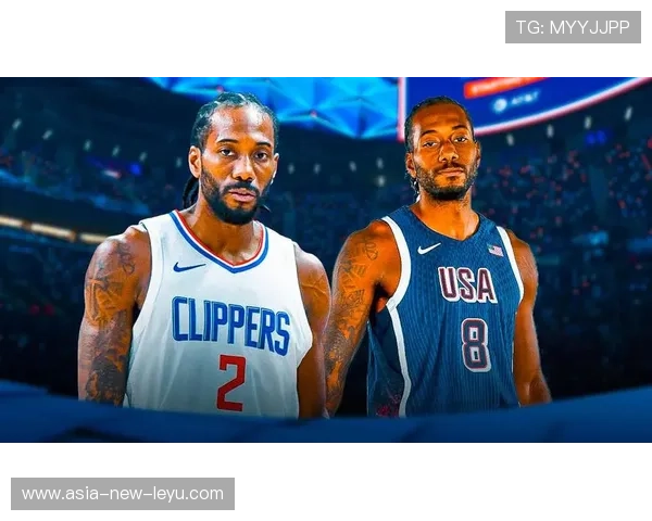 伦纳德不冒险，洛杉矶快船选择最稳方案